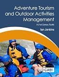 Adventure Tourism and Outdoor Activities Management: A 21st Century Toolkit