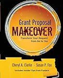 Grant Proposal Makeover: Transform Your Request from No to Yes