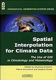 Spatial Interpolation for Climate Data: The Use of GIS in Climatology and Meteorology (Geographical Information Systems series)