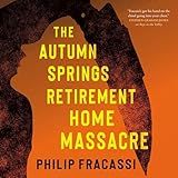 The Autumn Springs Retirement Home Massacre