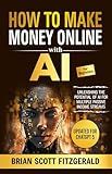 How to Make Money Online with AI for Beginners: The Step-by-Step Guide to Creating Multiple Passive Income Streams