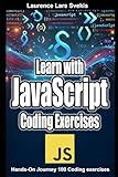 Learn with JavaScript Coding Exercises: Hands-On Journey 100 Coding exercises