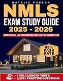 NMLS Exam Study Guide: Master Federal Law, Crush Mortgage Math, and Pass Your MLO Exam with 7 Full-Length Tests, 1,200+ Practice Questions, and Proven Strategies to Conquer Test Anxiety and Burnout