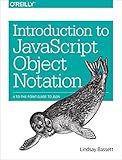 Introduction to JavaScript Object Notation: A To-the-Point Guide to JSON