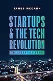 Startups and the Tech Revolution: The Essential Guide