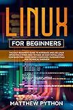 Linux for beginners: The easy beginner’s guide to introduce and use Linux operating system. How to make an easy installation, configuration, learn basics ... fundamentals and technical overview.