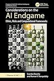 Considerations on the AI Endgame (Chapman & Hall/CRC Artificial Intelligence and Robotics Series)
