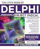 The Little Book Of Delphi Programming: Learn To Program with Object Pascal (Little Programming Books)