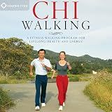 ChiWalking: A Fitness Walking Program for Lifelong Health and Energy