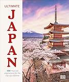 Ultimate Japan: 100 Must-do Experiences for the Trip of a Lifetime