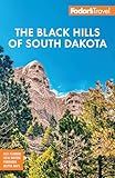 Fodor's Black Hills of South Dakota: With Mount Rushmore and Badlands National Park (Full-color Travel Guide)