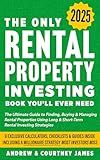 The Only Rental Property Investing Book You’ll Ever Need: The Ultimate Guide to Finding, Buying & Managing Rental Properties Using Long & Short-Term Rental Investing Strategies (Start A Business 2)