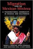 Migration from the Mexican Mixteca: A Transnational Community in Oaxaca and California (Ccis Anthologies)