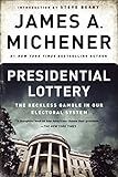 Presidential Lottery: The Reckless Gamble in Our Electoral System