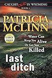 Last Ditch: Large Print (Caught Dead in Wyoming Large Print Editions)