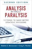 Analysis Without Paralysis: 12 Tools to Make Better Strategic Decisions