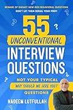 55 Unconventional Interview Questions: Redefining Interview Preparation with the Art of 'Interviewology' and Uniquely Composed Questions that will Get you Selected.