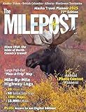 The MILEPOST 2025: Alaska Travel Planner