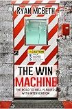 The Win Machine: The Road to Hell is Paved With Intervention
