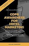 GDPR Awareness For Hotel Marketing: A practical introduction to the General Data Protection Regulation