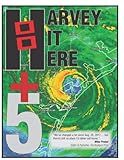 Harvey Hit Here +5: A look back at Hurricane Harvey after five years, and its affect on the Rockport-Fulton area