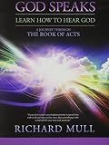 God Speaks - Learn How To Hear God - A Journey Through The Book Of Acts