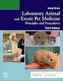 Laboratory Animal and Exotic Pet Medicine: Principles and Procedures