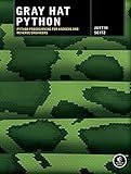 Gray Hat Python: Python Programming for Hackers and Reverse Engineers
