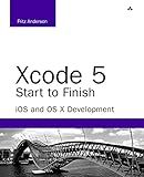 Xcode 5 Start to Finish: iOS and OS X Development (Developer's Library)