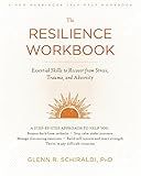 The Resilience Workbook: Essential Skills to Recover from Stress, Trauma, and Adversity