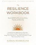 The Resilience Workbook: Essential Skills to Recover from Stress, Trauma, and Adversity
