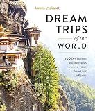 Lonely Planet Dream Trips of the World: 100 Destinations & Itineraries | Detailed Maps & Insider Tips | 2 Day to 3 Week Trips | Bucket List Travel