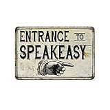 Chico Creek Signs Entrance to Speakeasy Sign Decor Speak Easy Signs Great Gatsby Prohibition Decorations Rustic Farmhouse Roaring 20s 1920s Mugshot Wall Art Tin Metal 8 x 12 Matte Finish 108120020151