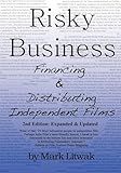 Risky Business: Financing & Distributing Independent Films (Second Edition)