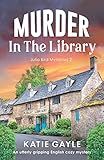 Murder in the Library: An utterly gripping English cozy mystery (Julia Bird Mysteries)