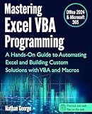 Mastering Excel VBA Programming: A Hands-On Guide to Automating Excel and Building Custom Solutions with VBA and Macros