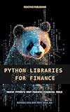 Python Libraries for Finance: Algorithmic Trading, Quantitative Analysis, and Financial Modeling