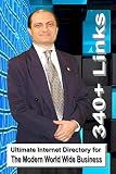 Ultimate Internet Directory for The Modern World Wide Business 340+ Links: Let Your Fingers DO the Walking Guide