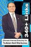 Ultimate Internet Directory for The Modern World Wide Business 340+ Links: Let Your Fingers DO the Walking Guide