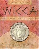 Wicca: 366 Days of Spiritual Practice in the Craft of the Wise