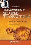 The Glannon Guide to Secured Transactions: Learning Secured Transactions Through Multiple-Choice Questions and Analysis