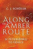 Along the Amber Route: St. Petersburg to Venice