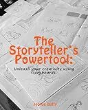 The Storyteller's Powertool: Unleashing Your Creativity using Storyboards when Writing for Children, Adults, Film, Theatre, and Exhibition.
