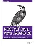 RESTful Java with JAX-RS 2.0: Designing and Developing Distributed Web Services