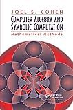 Computer Algebra and Symbolic Computation: Mathematical Methods