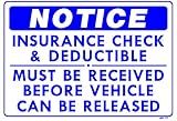 Notice Insurance Check & DEDUCTIBLE Must BE Received Before Vehicle CAN BE Released 14x20 Heavy Duty Plastic Sign