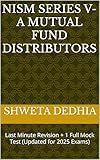 NISM Series V-A Mutual Fund Distributors: Last Minute Revision + 1 Full Mock Test (Updated for 2025 Exams)