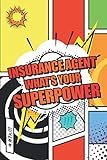 Insurance Agent Whats your Superpower: Insurance Agent Dot Grid Notebook, Planner or Journal | 110 Dotted Pages | Office Equipment, Supplies | Funny Insurance Agent Gift Idea for Christmas or Birthday