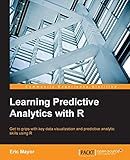 Learning Predictive Analytics with R: Get to grips with key data visualization and predictive analytic skills using R