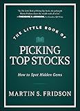 The Little Book of Picking Top Stocks: How to Spot Hidden Gems (Little Books. Big Profits)